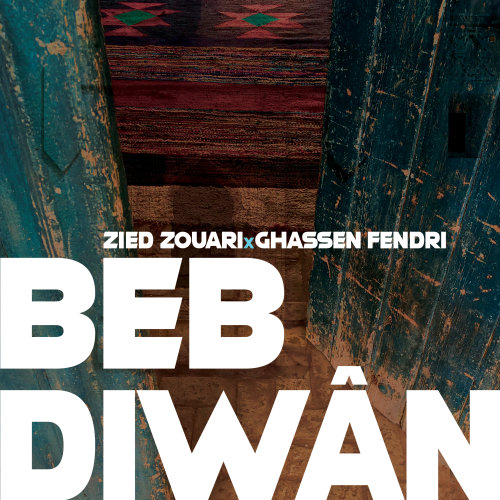 ZIED ZOUARI x GHASSEN FENDRI - NEW EP "Beb Diwân"